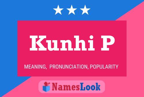 Kunhi P Name Poster