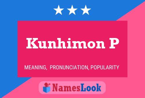 Kunhimon P Name Poster