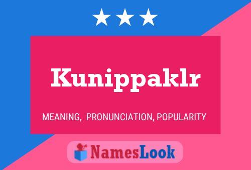 Kunippaklr Name Poster