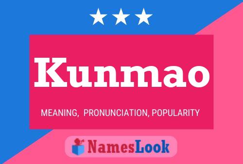 Kunmao Name Poster