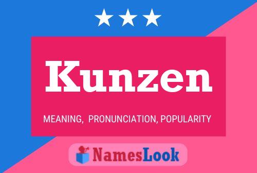 Kunzen Name Poster