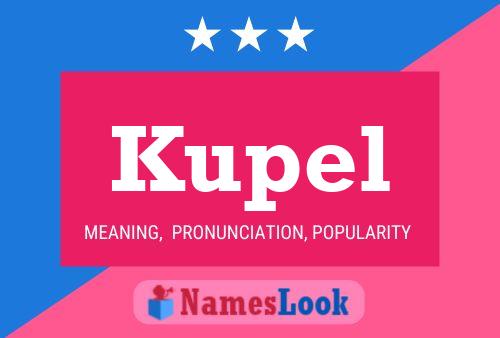 Kupel Name Poster