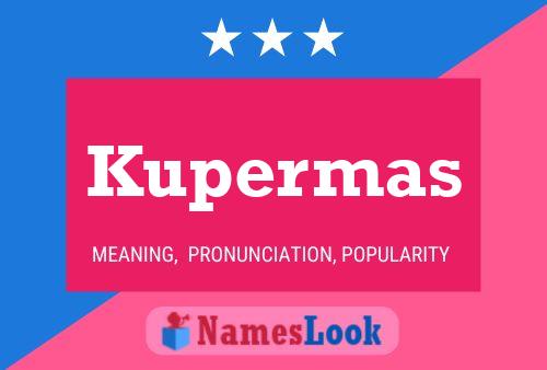 Kupermas Name Poster