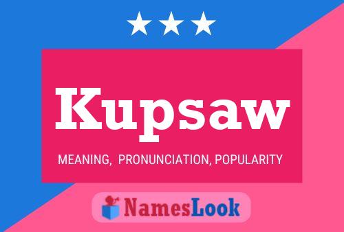 Kupsaw Name Poster