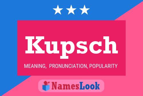 Kupsch Name Poster