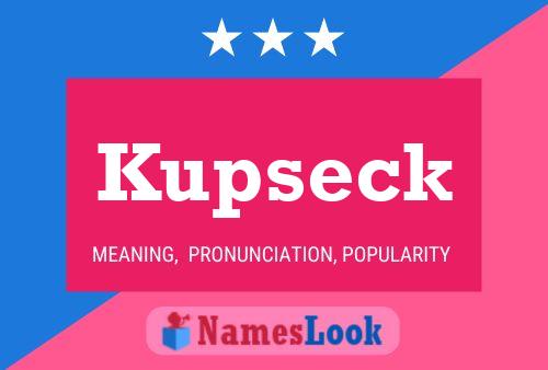 Kupseck Name Poster