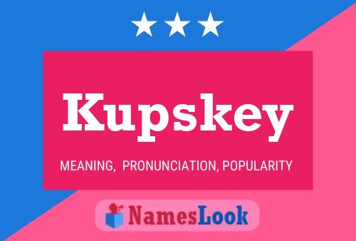 Kupskey Name Poster