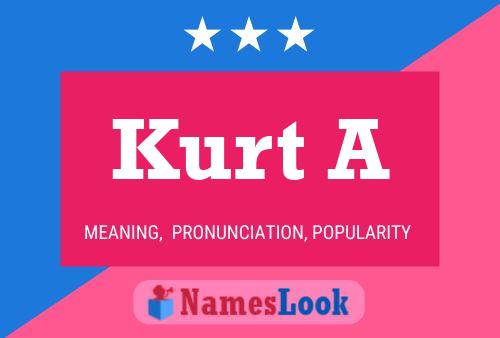 Kurt A Name Poster