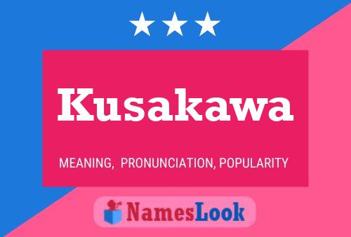 Kusakawa Name Poster