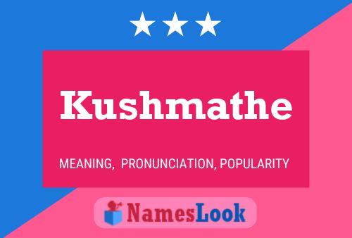 Kushmathe Name Poster