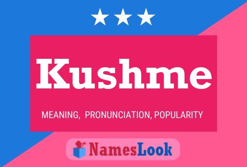 Kushme Name Poster