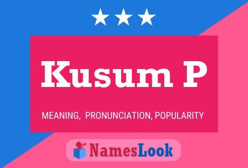 Kusum P Name Poster