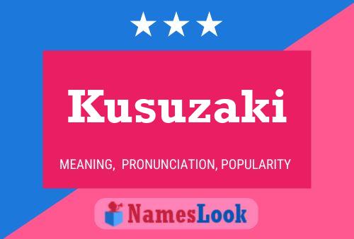 Kusuzaki Name Poster