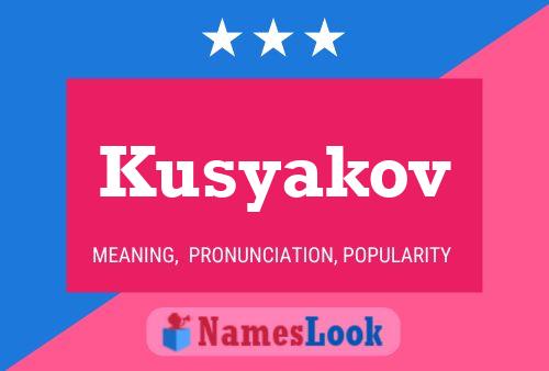 Kusyakov Name Poster