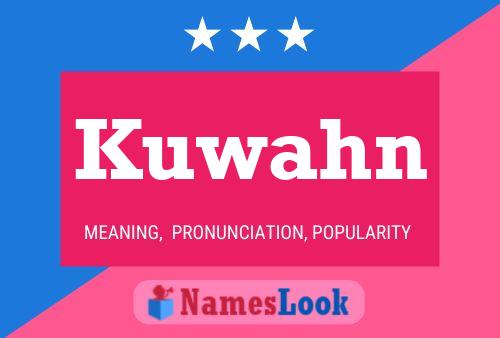 Kuwahn Name Poster