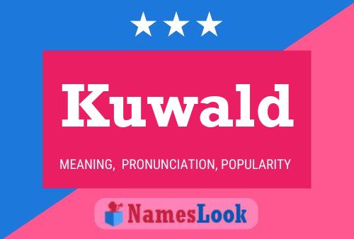 Kuwald Name Poster