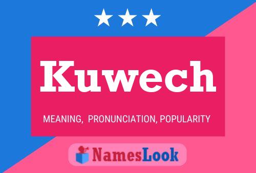 Kuwech Name Poster