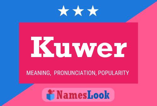 Kuwer Name Poster