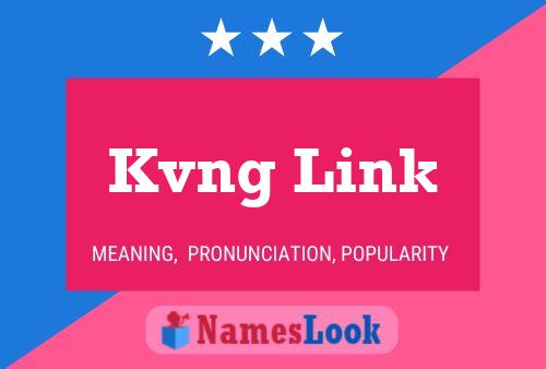 Kvng Link Name Poster