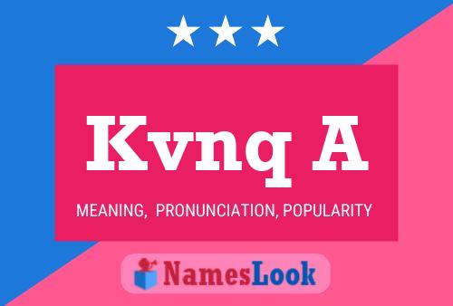 Kvnq A Name Poster