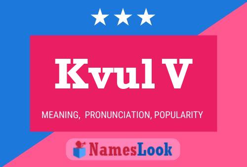 Kvul V Name Poster