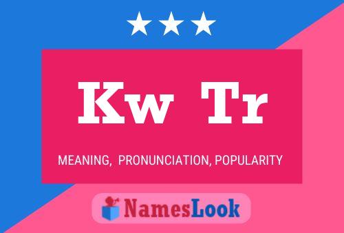 Kw  Tr Name Poster