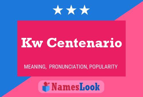 Kw Centenario Name Poster