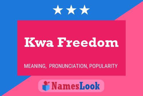 Kwa Freedom Name Poster