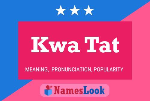 Kwa Tat Name Poster