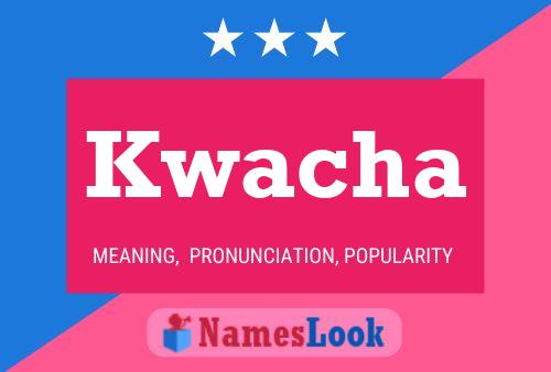 Kwacha Name Poster