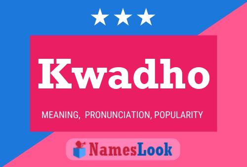 Kwadho Name Poster