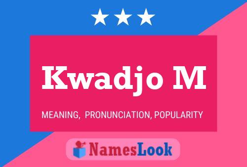 Kwadjo M Name Poster