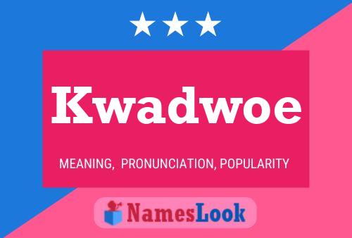 Kwadwoe Name Poster