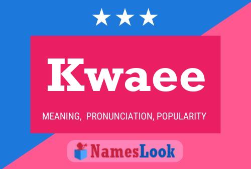 Kwaee Name Poster