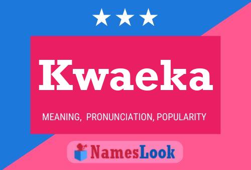 Kwaeka Name Poster