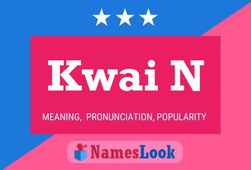 Kwai N Name Poster