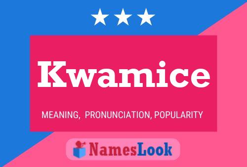 Kwamice Name Poster