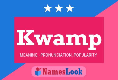 Kwamp Name Poster