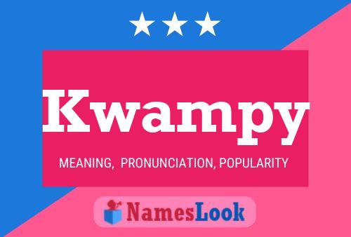 Kwampy Name Poster