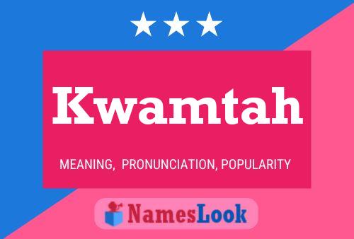 Kwamtah Name Poster