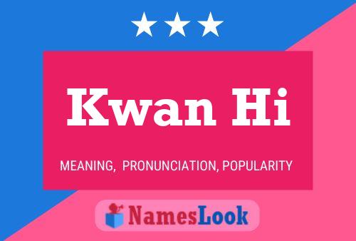 Kwan Hi Name Poster