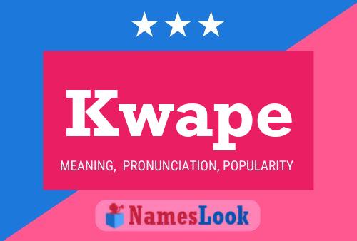 Kwape Name Poster