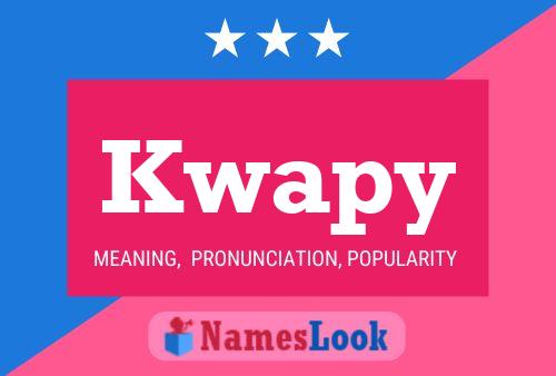 Kwapy Name Poster