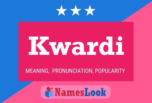 Kwardi Name Poster