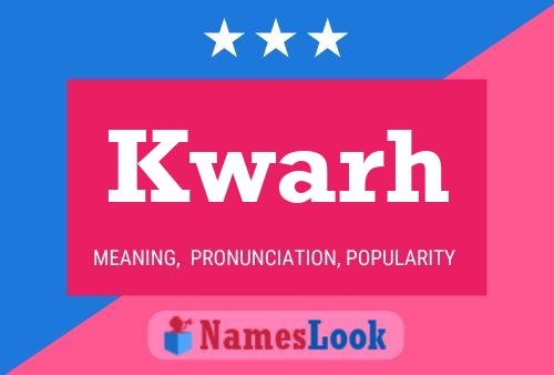 Kwarh Name Poster