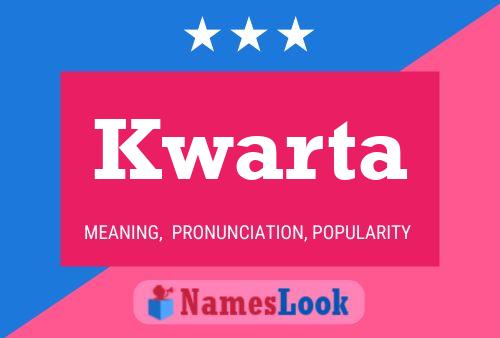 Kwarta Name Poster