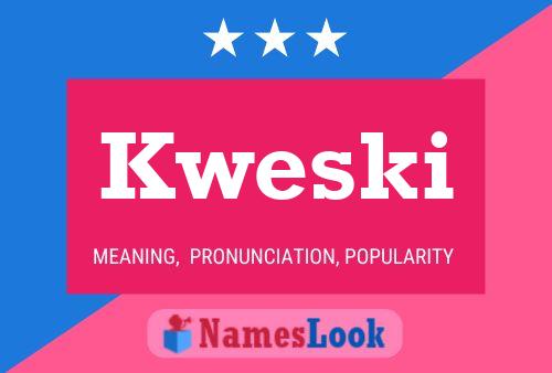 Kweski Name Poster