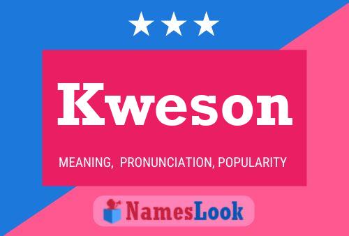 Kweson Name Poster