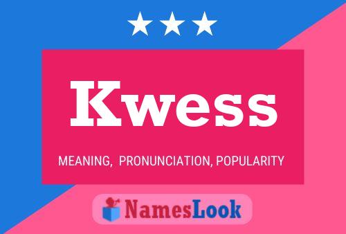 Kwess Name Poster