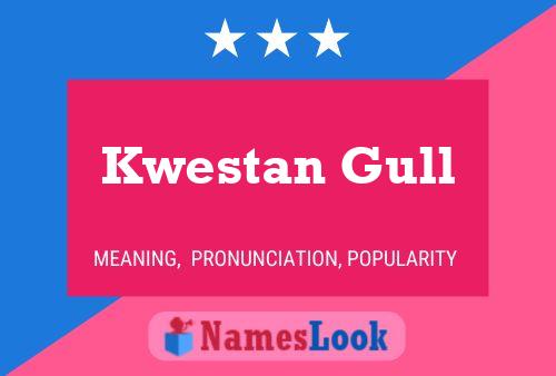 Kwestan Gull Name Poster